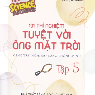 101 Thi Nghiem Tuyet Voi Ong Mat Troi Tap 5 2018 Hinkler 692eb6f0e5d4b
