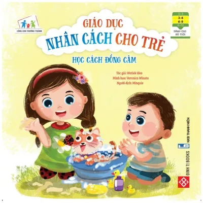 Cùng Con Trưởng Thành - Giáo Dục Nhân Cách Cho Trẻ: Học Cách Đồng Cảm (2022) - Watiek Ideo, Veronica Winata
