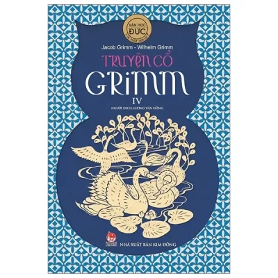 Truyện Cổ Grim - Tập 4 (2019) - Jacob Grimm, Wilhelm Grimm