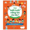 Trẻ “Biết Tuốt” Vững Tin Vào Lớp 1 - Thế Giới Quanh Em (2022) - Libby Walden, Ekaterina Trukhan