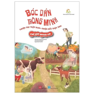 Bóc Dán Thông Minh - Luyện Tay Thật Khéo, Luyện Mắt Thật Tinh - Thế Giới Quanh Em (2020) - Margarita Kukhtina, Evgeniya Popova