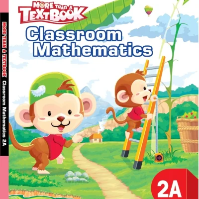 Sách Giáo Khoa Toán Singapore Lớp 2 - Classroom Mathematics 2A - More Than A Textbook (2017) - Abel Chong