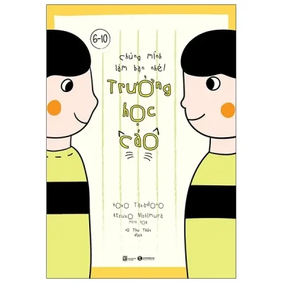 Chúng Mình Làm Bạn Nhé - Trường Học Cáo (2021) - Hoko Takadono, Atsuko Nishimura