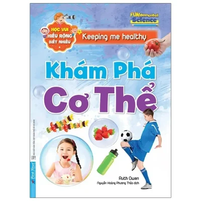 Học Vui, Hiểu Rộng, Biết Nhiều - Khám Phá Cơ Thể (2020) - Ruth Owen