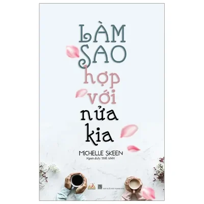 Làm Sao Hợp Với Nửa Kia (2019) - Michelle Skeen