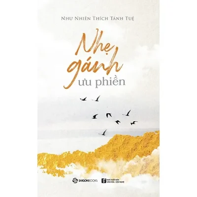 Nhẹ Gánh Ưu Phiền (2019) - Như Nhiên Thích Tánh Tuệ