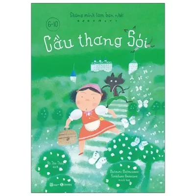 Chúng Mình Làm Bạn Nhé - Cầu Thang Sói (2021) - Hoko Takadono, Atsuko Nishimura