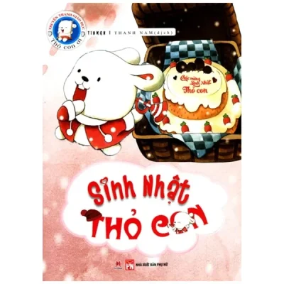Truyện Tranh Gíao Dục Thỏ Con Ơi - Sinh Nhật Thỏ Con (2015) - Tinman