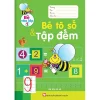 Bé Vào Lớp 1 - Bé Tô Số Và Tập Đếm (2018) - Nhật Linh