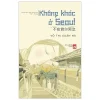 Không Khóc Ở Seoul (2019) - Võ Thị Xuân Hà