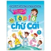 Luyện Kỹ Năng Cầm Bút Cho Bé Tự Tin Vào Lớp 1 - Tập Tô Chữ Cái - Tập 1 (2021) - vanlangbooks