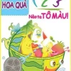 123 Nào Ta Tô Màu! Hoa Quả (2017) - Ngọc Linh