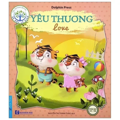 Bé Học Lễ Giáo - Yêu Thương (Sách Song Ngữ Anh - Việt) (2020) - Dolphin Press