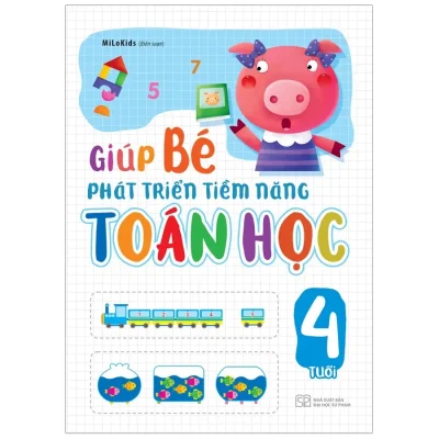 Giúp Bé Phát Triển Tiềm Năng Toán Học (4 Tuổi) (2019) - Milokids