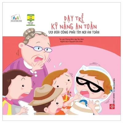Dạy Trẻ Kỹ Năng An Toàn - Vui Đùa Cũng Phải Tìm Nơi An Toàn (2022) - Phòng Biên Tập Tân Nhã