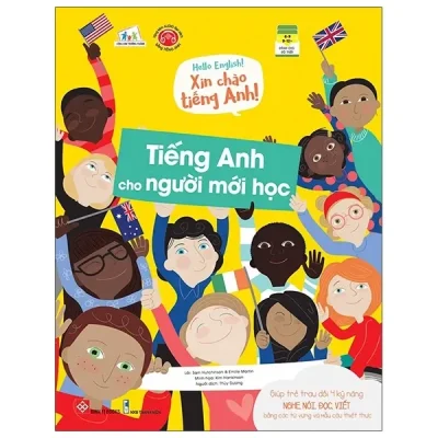 Hello English! - Xin Chào Tiếng Anh!- Tiếng Anh Cho Người Mới Học (2021) - Sam Hutchinson, Emilie Martin, Kim Hankinson