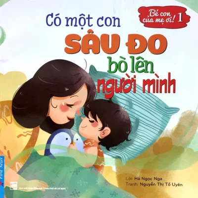 Bé Con Của Mẹ Ơi! Có Một Con Sâu Đo Bò Lên Người Mình (2018) - Hà Ngọc Nga