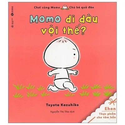 Ehon Thực Phẩm Cho Tâm Hồn - Chơi Cùng Momo Chú Bé Quả Đào - Momo Đi Đâu Vội Thế? (2023) - Toyota Kazuhiko