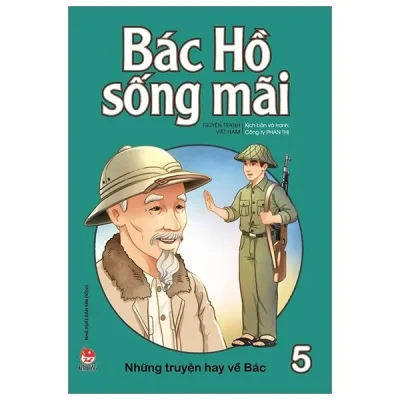 Bác Hồ Sống Mãi - Những Mẩu Chuyện Hay Về Bác - Tập 5 (2023) - Công ty Phan Thị