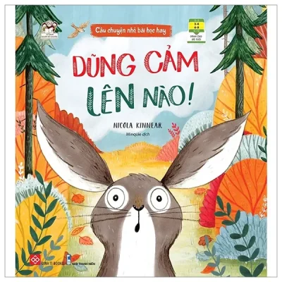 Câu Chuyện Nhỏ Bài Học Hay - Dũng Cảm Lên Nào! (2022) - Nicola Kinnear