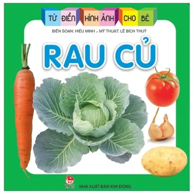 Từ Điển Hình Ảnh Cho Bé - Rau Củ (2019) - Lê Bích Thuỷ, Hiếu Minh