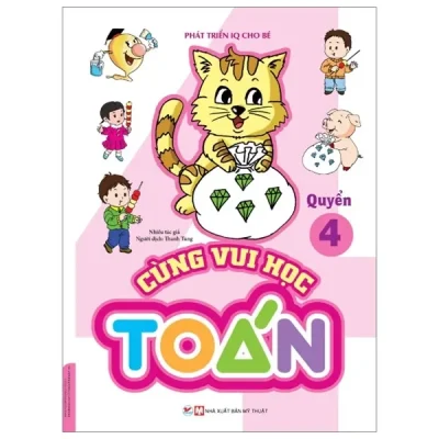 Phát Triển IQ Cho Bé - Cùng Vui Học Toán (Quyển 4) (2019) - Nhiều Tác Giả
