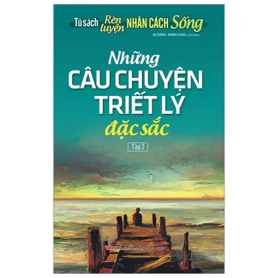 Những Câu Chuyện Triết Lý Đặc Sắc - Tập 2 (2018) - Dương Minh Hào