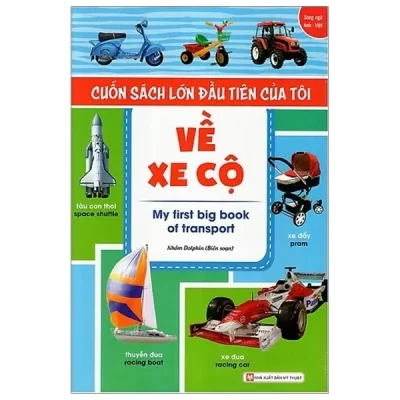 Cuốn Sách Lớn Đầu Tiên Của Tôi - Về Xe Cộ (2018) - Dolphin Books