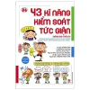 Kinh Nghiệm Từ Nước Nhật - 43 Kĩ Năng Kiểm Soát Tức Giận (Dành Cho Trẻ Em) (2019) - Shino Maki, Nakanawa Fumiko