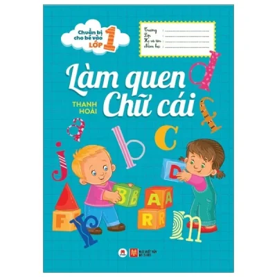 Chuẩn Bị Cho Bé Vào Lớp 1 - Làm Quen Chữ Cái (2020) - Thanh Hoài