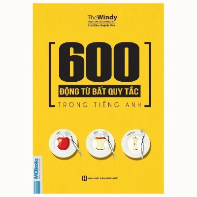 600 Động Từ Bất Quy Tắc Trong Tiếng Anh (2017) - The windy