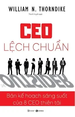 Ceo Lệch Chuẩn (2017) - William Thorndike