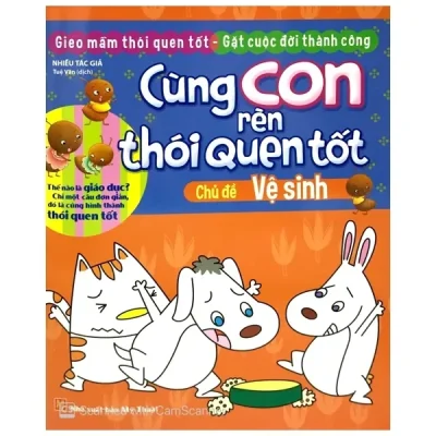 Cùng Con Rèn Thói Quen Tốt - Chủ Đề: Vệ Sinh (2018) - Nhiều Tác Giả