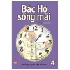 Bác Hồ Sống Mãi - Những Mẩu Chuyện Hay Về Bác - Tập 4 (2022) - Công ty Phan Thị