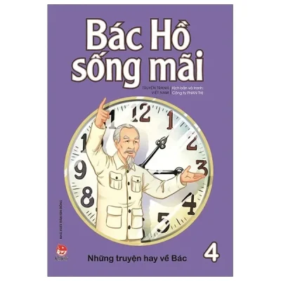 Bác Hồ Sống Mãi - Những Mẩu Chuyện Hay Về Bác - Tập 4 (2022) - Công ty Phan Thị