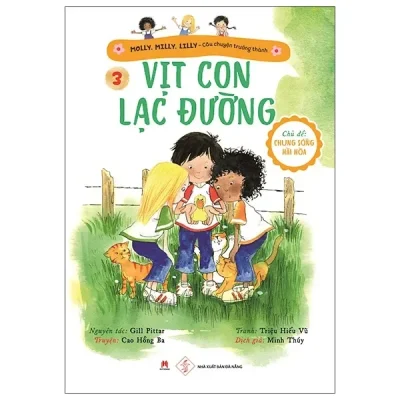 Molly, Milly, Lilly - Câu Chuyện Trưởng Thành - Tập 3: Vịt Con Lạc Đường (2020) - Gill PittarTruyện: Cao Hồng BaTranh: Triệu Hiểu Vũ