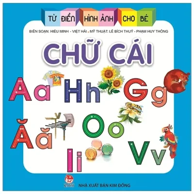 Từ Điển Hình Ảnh Cho Bé - Chữ Cái (2019) - Phạm Huy Thông, Lê Bích Thuỷ, Hiếu Minh, Việt Hải
