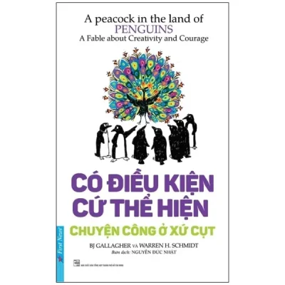 Có Điều Kiện Cứ Thể Hiện - Chuyện Công Sở Ở Xứ Cụt (2017) - BJ Gallagher , Warren H. Schmidt