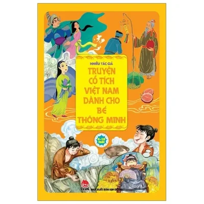 Truyện Cổ Tích Việt Nam Dành Cho Bé Thông Minh (2019) - Nhiều Tác Giả