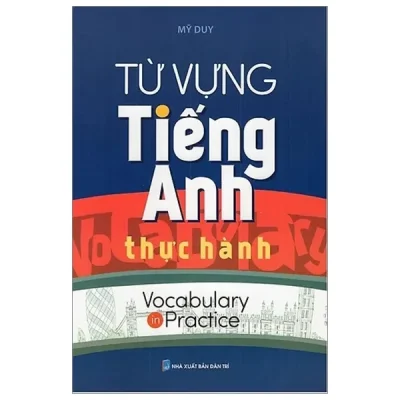 Từ Vựng Tiếng Anh Thực Hành (2018) - Mỹ Duy
