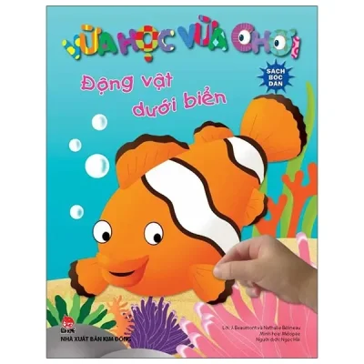 Vừa Học Vừa Chơi - Động Vật Dưới Biển (2020) - J Beaumont, Nathalie Bélineau, Mélopée