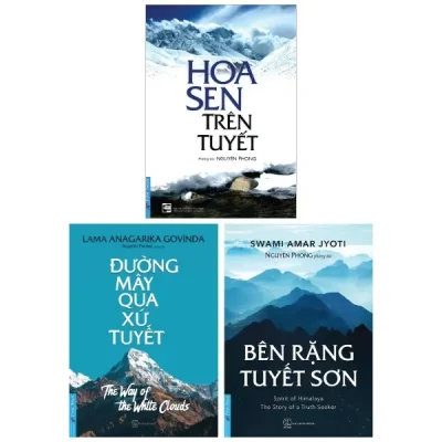 Combo Sách Bên Rặng Tuyết Sơn + Hoa Sen Trên Tuyết + Đường Mây Qua Xứ Tuyết (Bộ 3 Cuốn) - Swami Amar Jyoti, Nguyên Phong, Anagarika Govinda