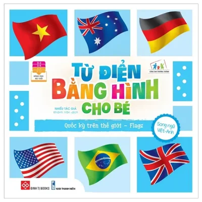 Từ Điển Bằng Hình Cho Bé - Quốc Kỳ Trên Thế Giới - Flags (2022) - Nhiều Tác Giả