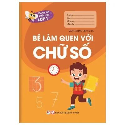 Bé Tự Tin Vào Lớp 1 - Bé Làm Quen Với Chữ Số (2020) - Vân Hương