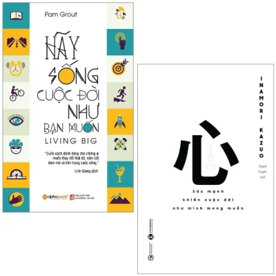 Combo Sách Tâm - Sức Mạnh Khiến Cuộc Đời Như Mình Mong Muốn + Hãy Sống Cuộc Đời Như Bạn Muốn (Bộ 2 Cuốn) (2022) - Inamori Kazuo, Pam Grout