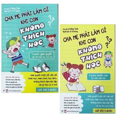 Sách Cha Mẹ Phải Làm Gì Khi Con Không Thích Học (Bộ 2 Cuốn) (2019) - Lỗ Bằng Trình