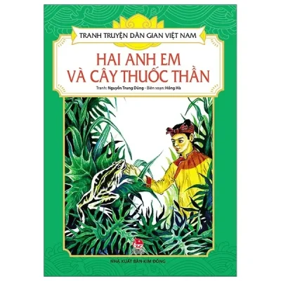 Tranh Truyện Dân Gian Việt Nam - Hai Anh Em Và Cây Thuốc Thần (2019) - Nguyễn Trung Dũng, Hồng Hà