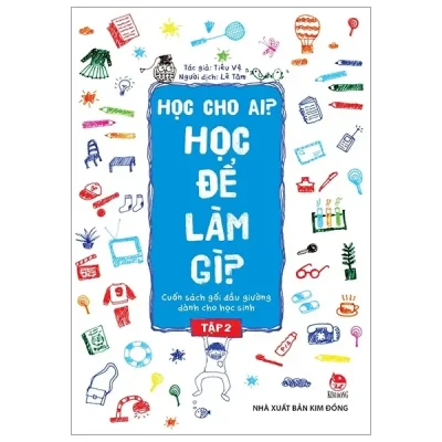 Học Cho Ai? Học Để Làm Gì? - Tập 2 (2019) - Tiêu Vệ, Lê Tâm