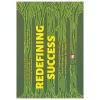 Redefining Success - Thành Công Theo Cách Khác (Phiên Bản Tiếng Anh) (2017) - Nhiều Tác Giả
