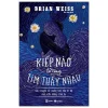 Kiếp Nào Ta Cũng Tìm Thấy Nhau (2024) - Brian L Weiss